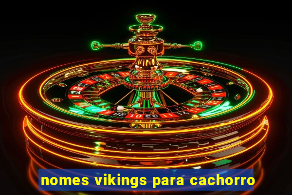 nomes vikings para cachorro